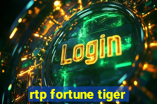 rtp fortune tiger